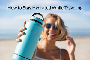 How to Stay Hydrated While Traveling